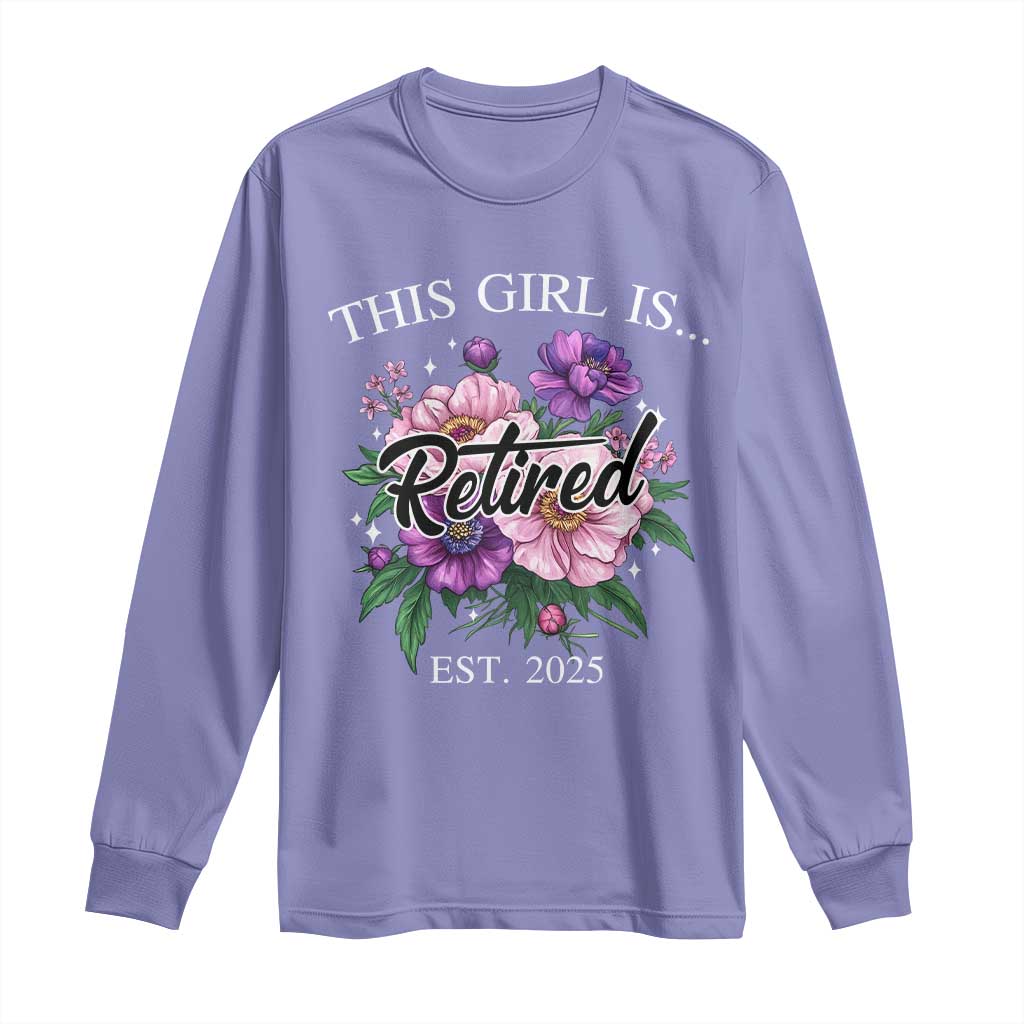 This Girl Is Retired Est 2025 Long Sleeve Shirt