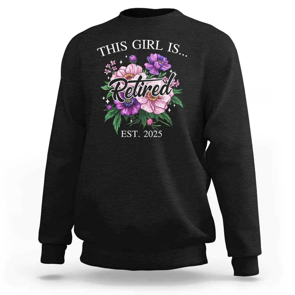 This Girl Is Retired Est 2025 Sweatshirt