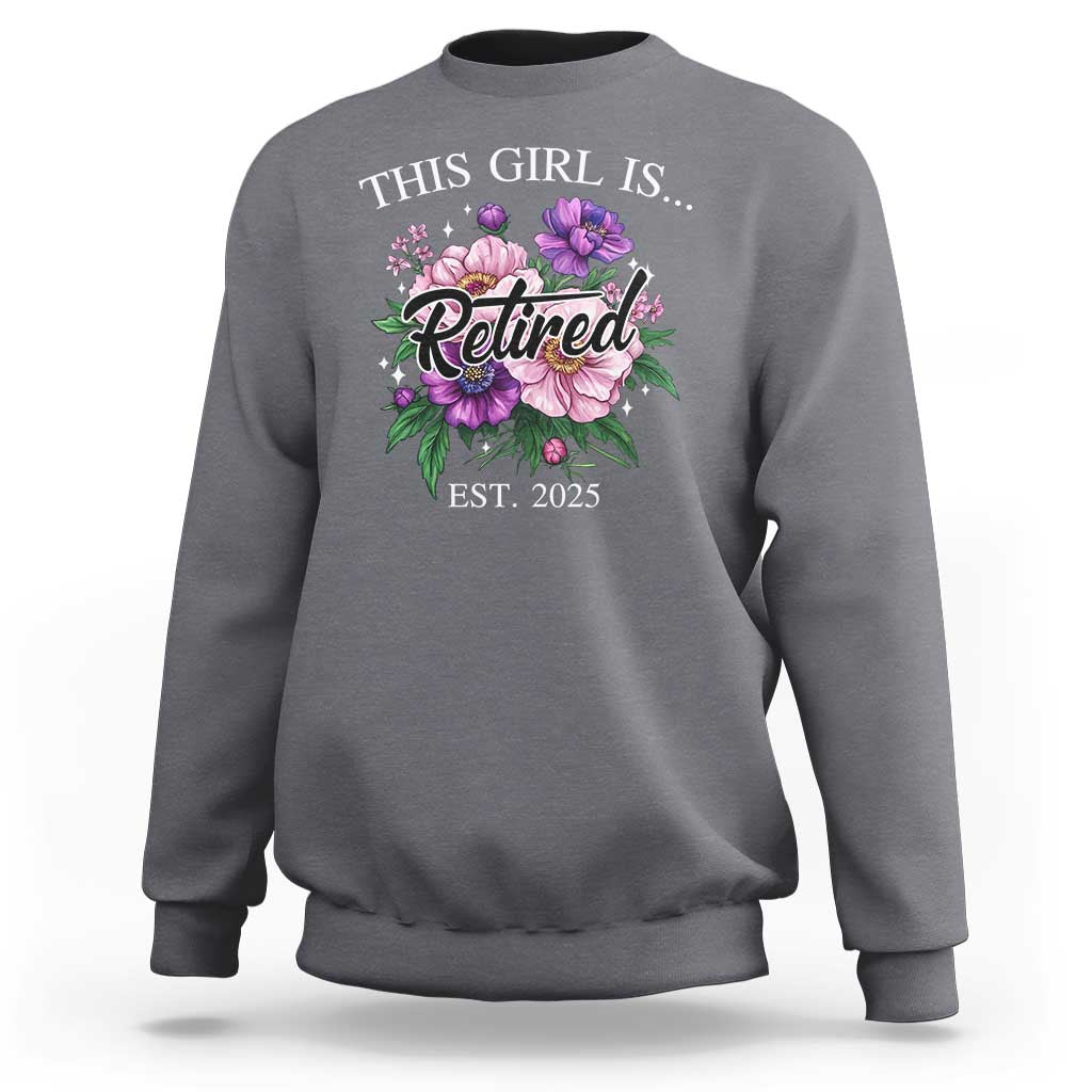 This Girl Is Retired Est 2025 Sweatshirt