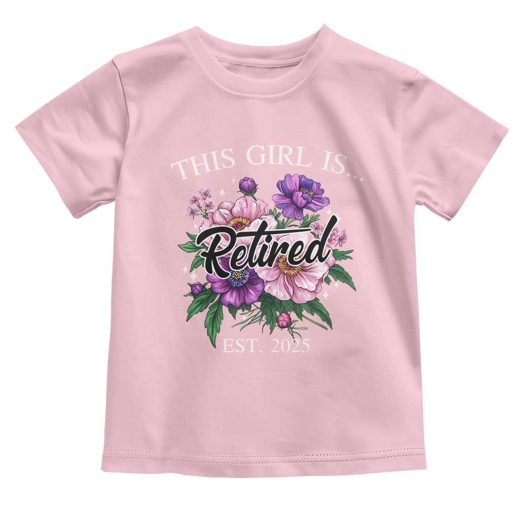 This Girl Is Retired Est 2025 Toddler T Shirt