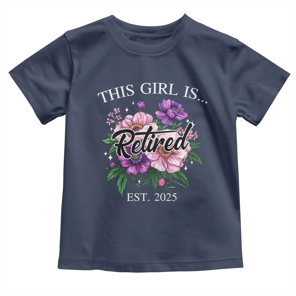 This Girl Is Retired Est 2025 Toddler T Shirt