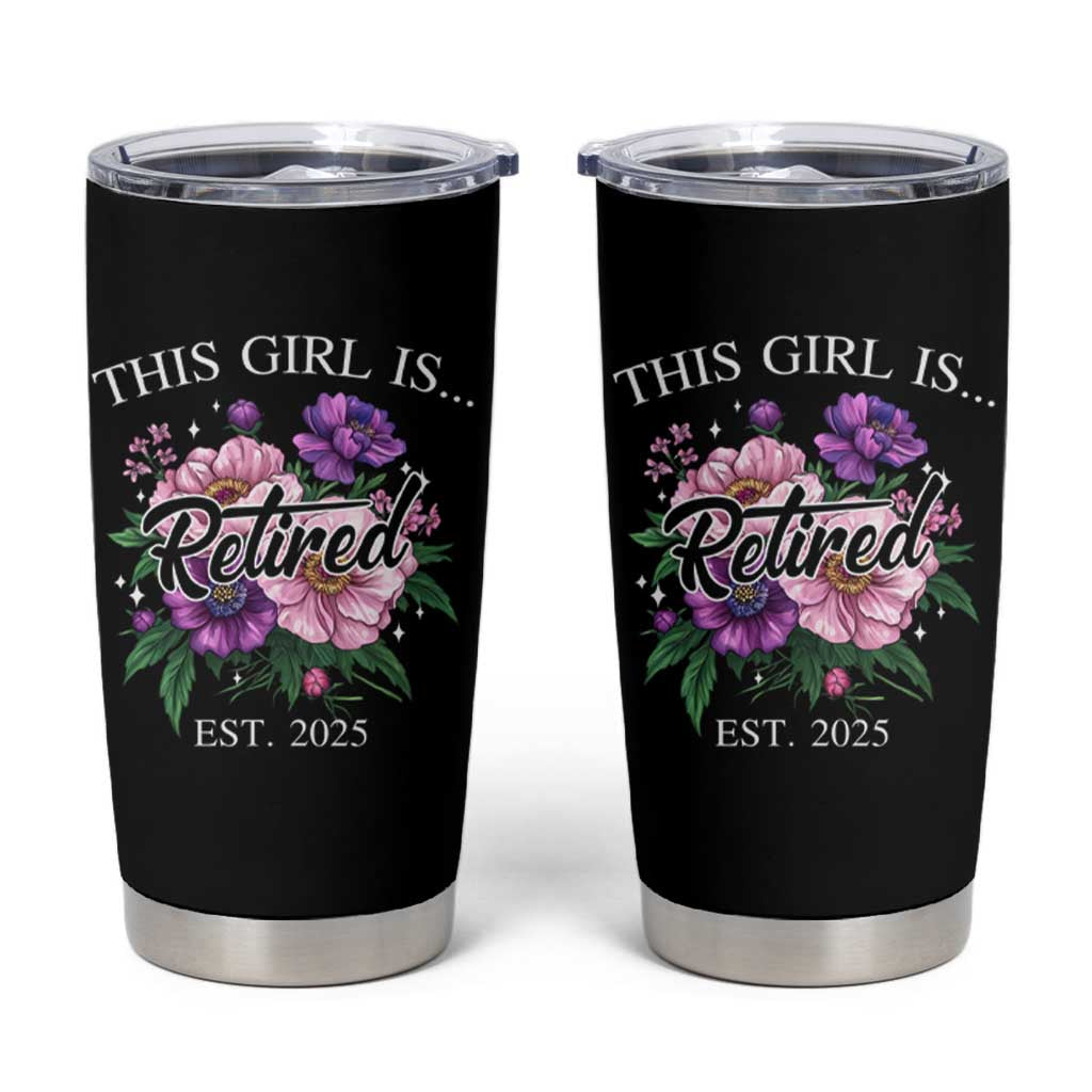 This Girl Is Retired Est 2025 Tumbler Cup