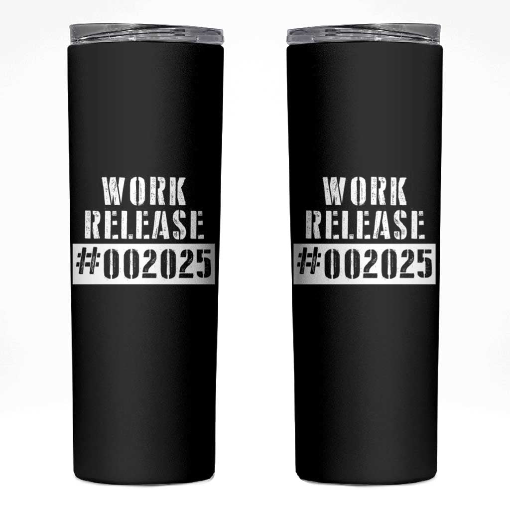 Funny Retirement 2025 Skinny Tumbler Work Release