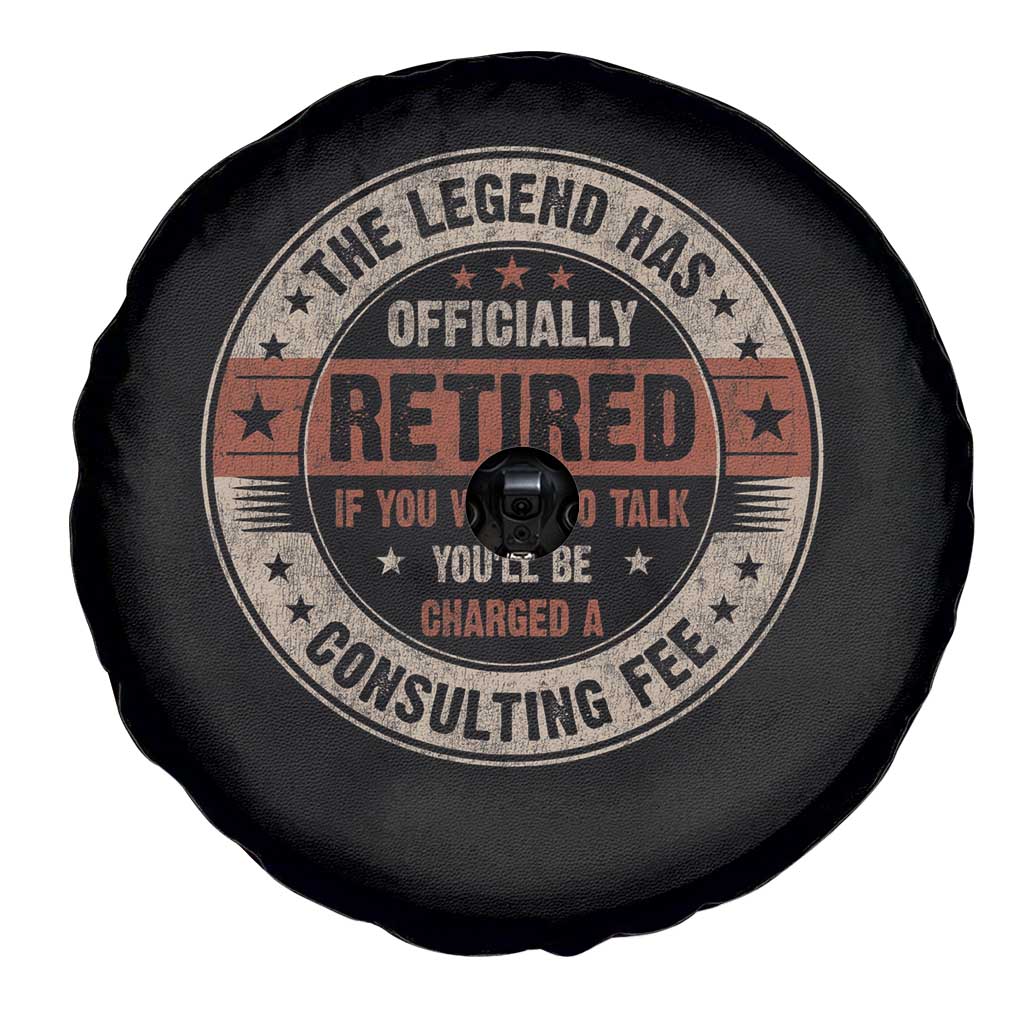 Funny Retirement Spare Tire Cover The Legend Has Officially Retired If You Want To Talk You'll Be Charged A Consulting Fee