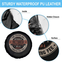 Funny Retirement Spare Tire Cover The Legend Has Officially Retired If You Want To Talk You'll Be Charged A Consulting Fee