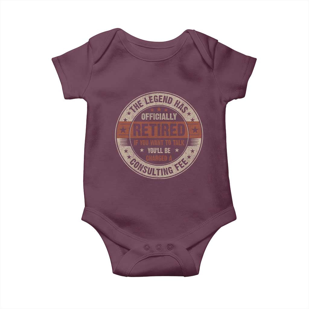 Funny Retirement Baby Onesie The Legend Has Officially Retired If You Want To Talk You'll Be Charged A Consulting Fee