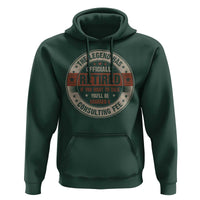 Funny Retirement Hoodie The Legend Has Officially Retired If You Want To Talk You'll Be Charged A Consulting Fee