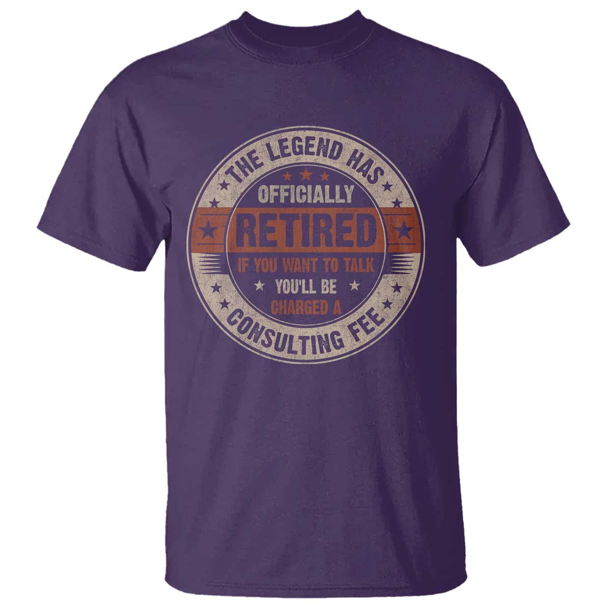 Funny Retirement T Shirt The Legend Has Officially Retired If You Want To Talk You'll Be Charged A Consulting Fee
