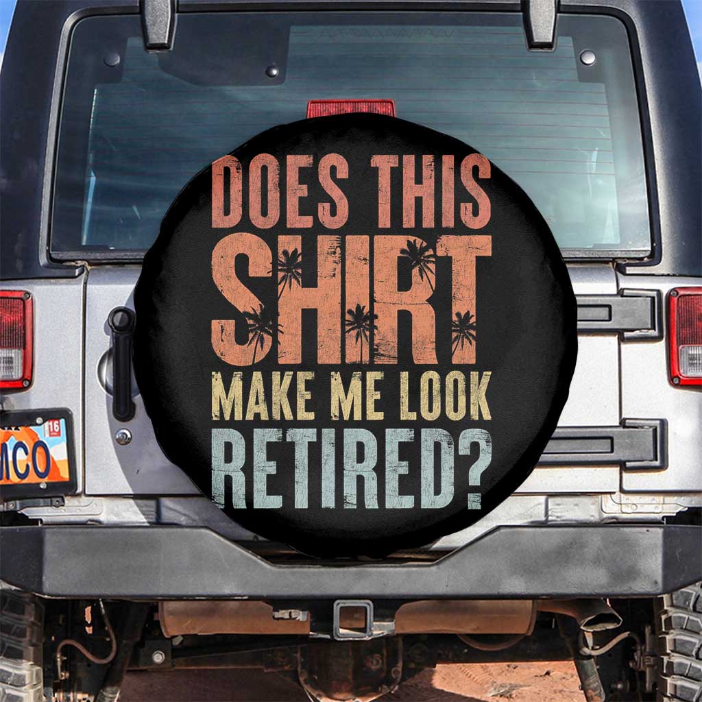 Funny Retirement Spare Tire Cover Does This Make Me Look Retired