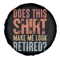 Funny Retirement Spare Tire Cover Does This Make Me Look Retired