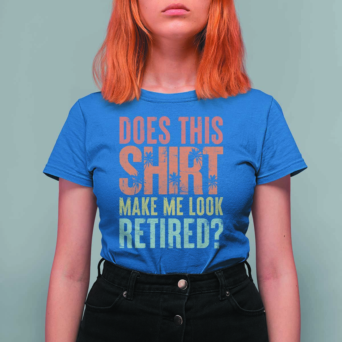Funny Retirement T Shirt For Women Does This Make Me Look Retired
