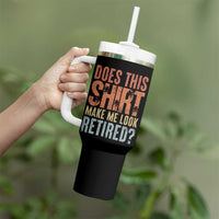 Funny Retirement Tumbler With Handle Does This Make Me Look Retired