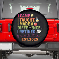Funny Teacher Retirement 2025 Spare Tire Cover Came Taught Made Difference Retired