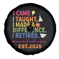 Funny Teacher Retirement 2025 Spare Tire Cover Came Taught Made Difference Retired