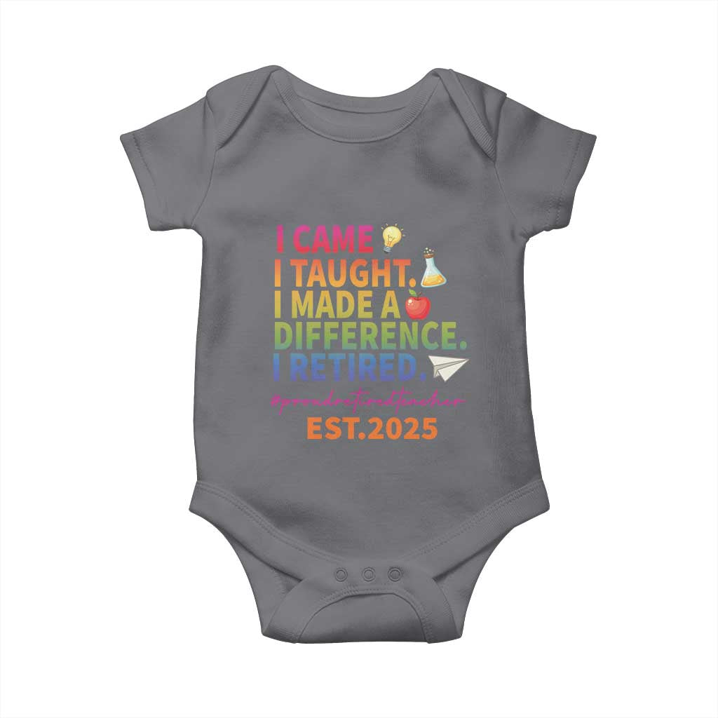 Funny Teacher Retirement 2025 Baby Onesie Came Taught Made Difference Retired