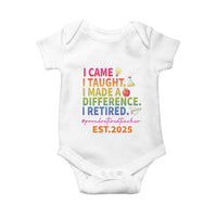 Funny Teacher Retirement 2025 Baby Onesie Came Taught Made Difference Retired