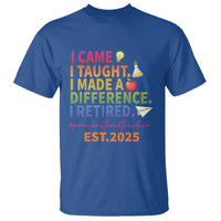 Funny Teacher Retirement 2025 T Shirt Came Taught Made Difference Retired