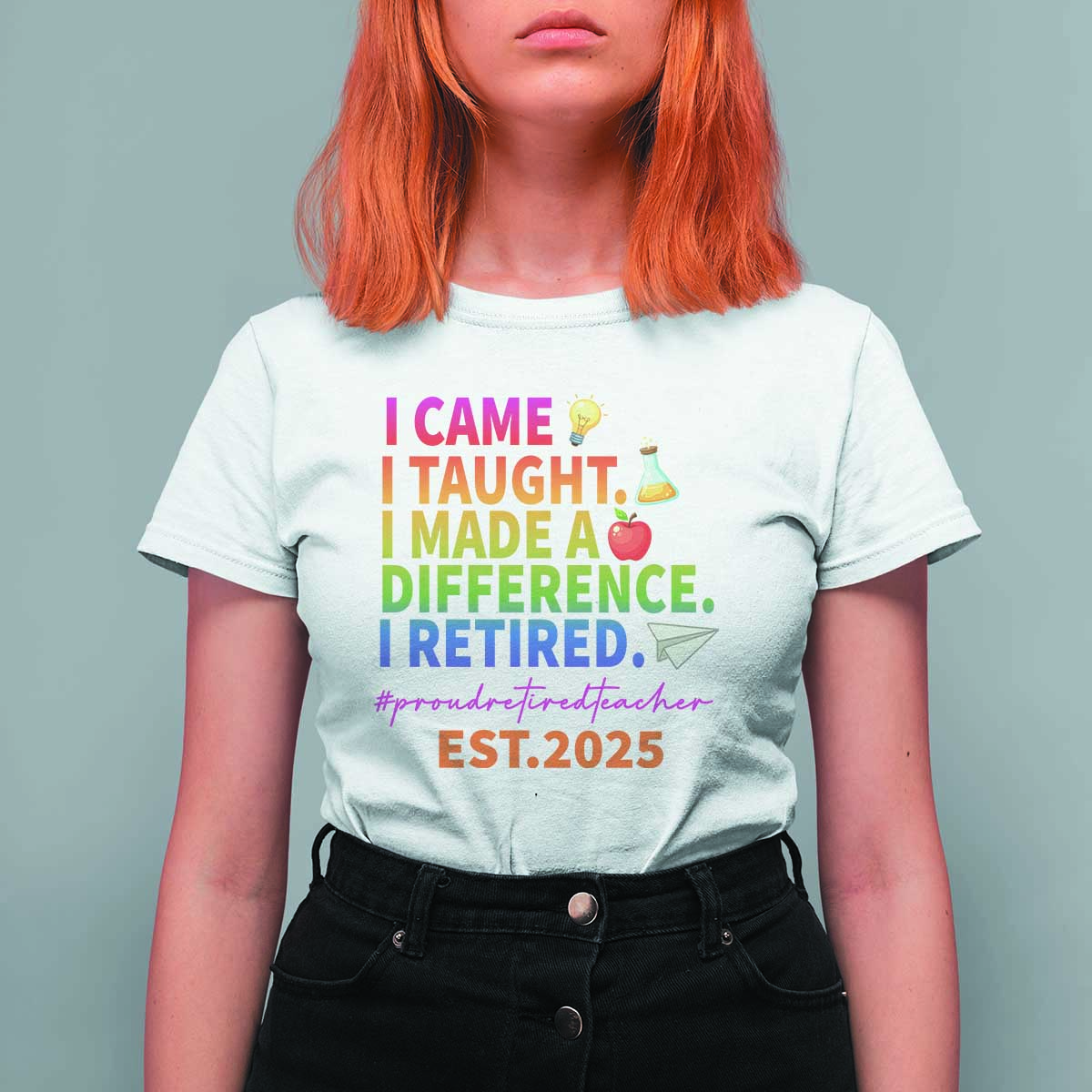 Funny Teacher Retirement 2025 T Shirt For Women Came Taught Made Difference Retired