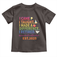 Funny Teacher Retirement 2025 Toddler T Shirt Came Taught Made Difference Retired