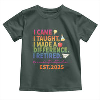 Funny Teacher Retirement 2025 Toddler T Shirt Came Taught Made Difference Retired