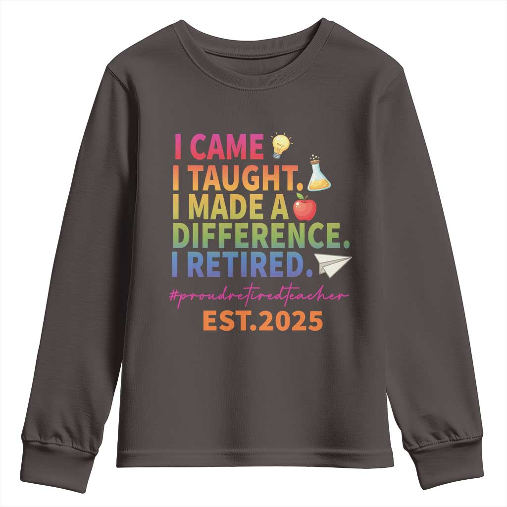 Funny Teacher Retirement 2025 Youth Sweatshirt Came Taught Made Difference Retired
