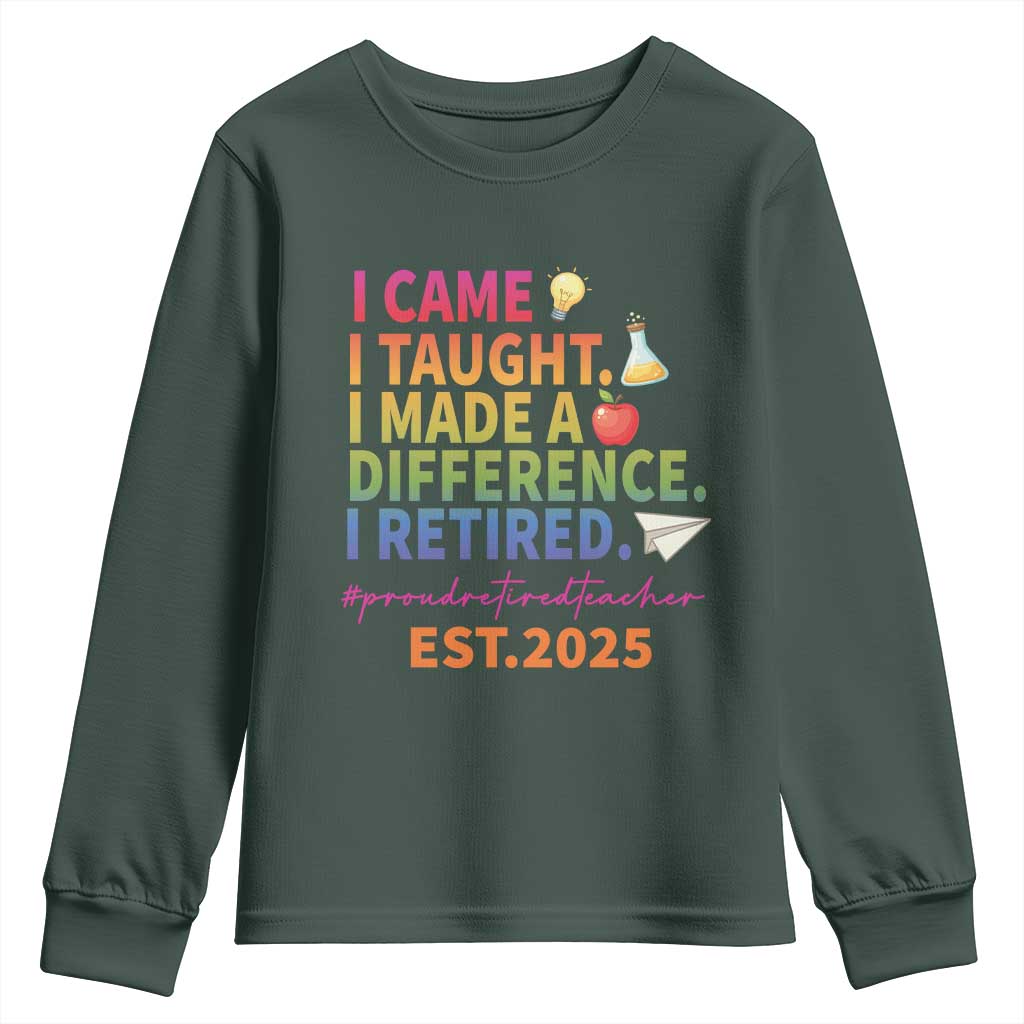 Funny Teacher Retirement 2025 Youth Sweatshirt Came Taught Made Difference Retired