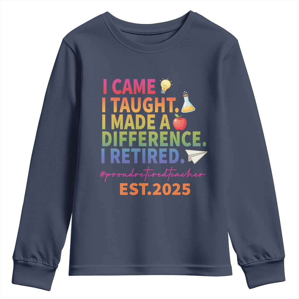 Funny Teacher Retirement 2025 Youth Sweatshirt Came Taught Made Difference Retired