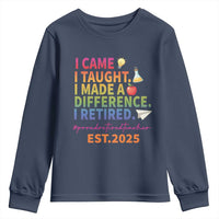 Funny Teacher Retirement 2025 Youth Sweatshirt Came Taught Made Difference Retired