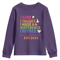 Funny Teacher Retirement 2025 Youth Sweatshirt Came Taught Made Difference Retired