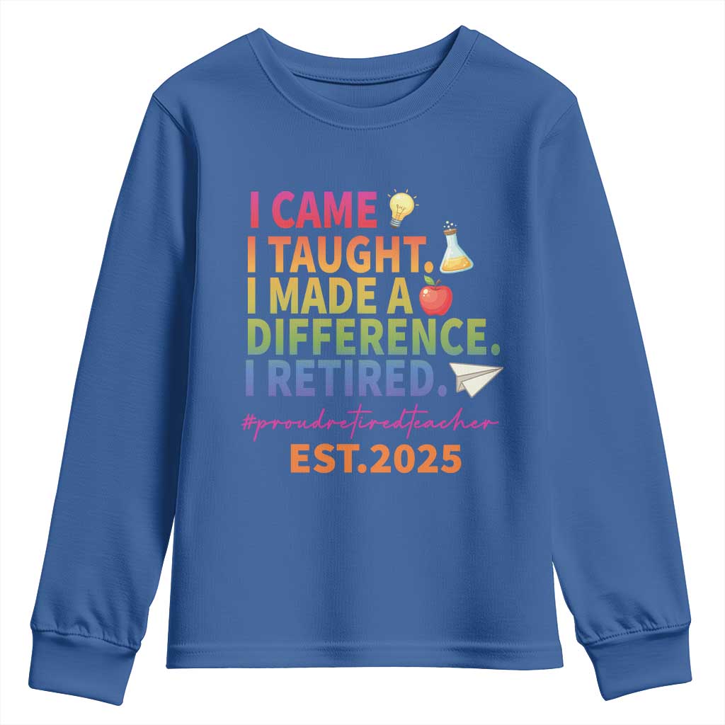 Funny Teacher Retirement 2025 Youth Sweatshirt Came Taught Made Difference Retired