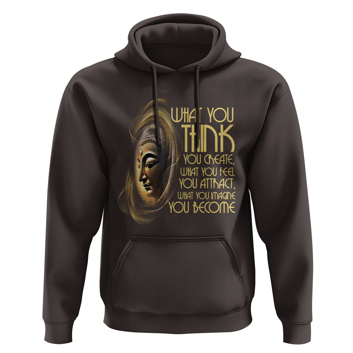 Buddhism Hoodie Law Of Attraction Spiritual Buddha What You Think You Create What You Feel You Attract What You Image You Become - Wonder Print Shop