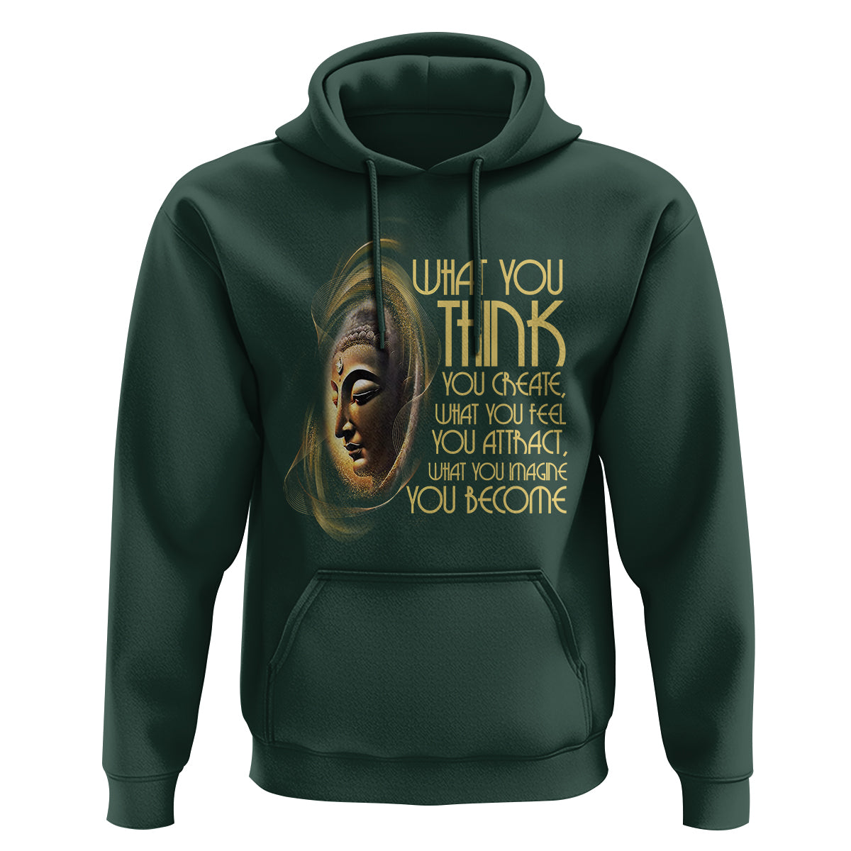 Buddhism Hoodie Law Of Attraction Spiritual Buddha What You Think You Create What You Feel You Attract What You Image You Become - Wonder Print Shop