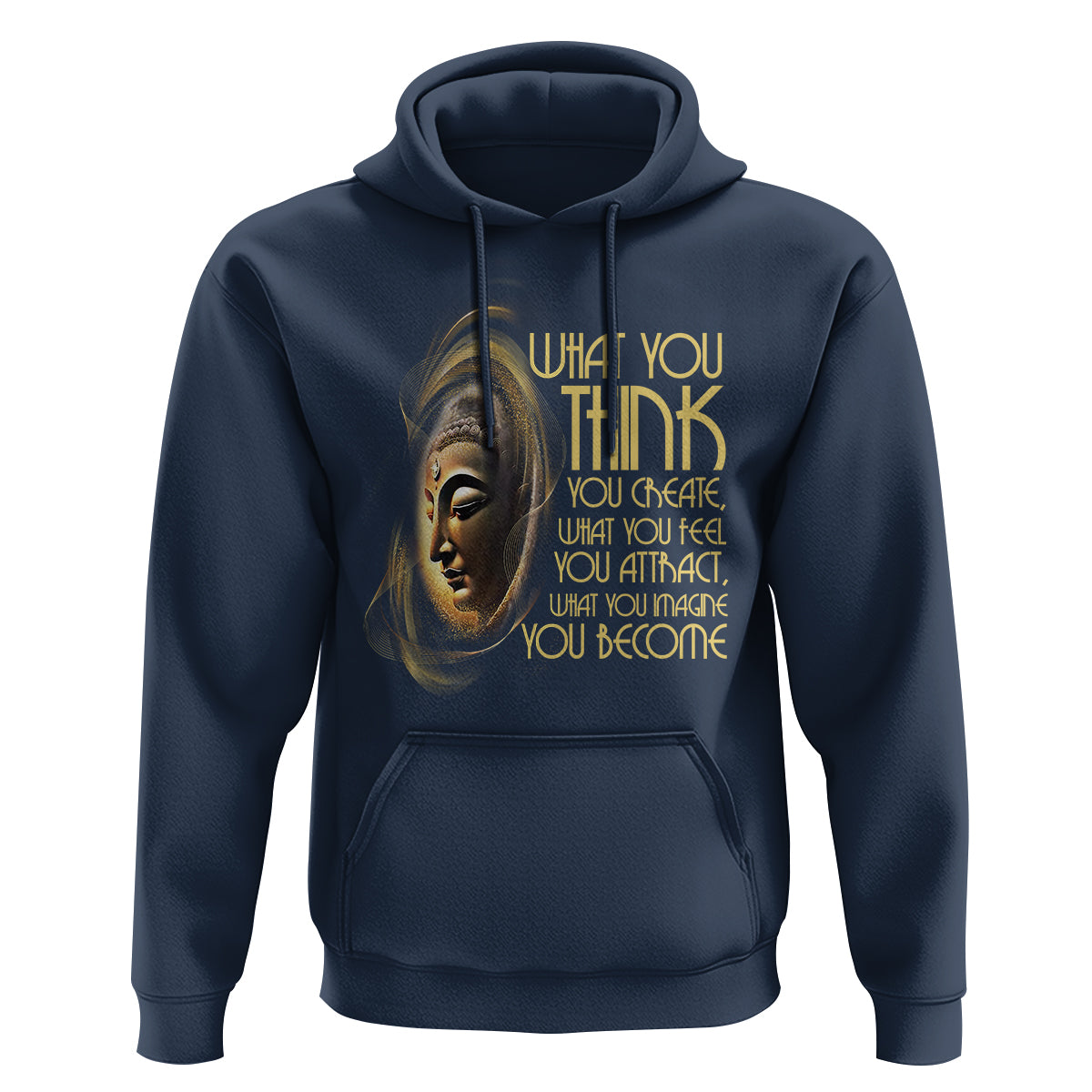 Buddhism Hoodie Law Of Attraction Spiritual Buddha What You Think You Create What You Feel You Attract What You Image You Become - Wonder Print Shop