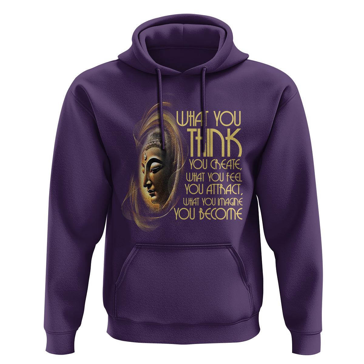 Buddhism Hoodie Law Of Attraction Spiritual Buddha What You Think You Create What You Feel You Attract What You Image You Become - Wonder Print Shop