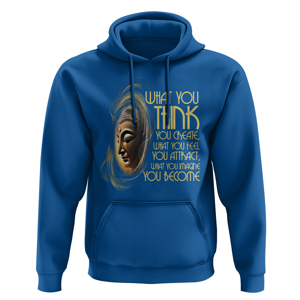 Buddhism Hoodie Law Of Attraction Spiritual Buddha What You Think You Create What You Feel You Attract What You Image You Become - Wonder Print Shop