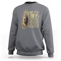 Buddhism Sweatshirt Law Of Attraction Spiritual Buddha What You Think You Create What You Feel You Attract What You Image You Become - Wonder Print Shop