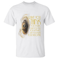 Buddhism T Shirt Law Of Attraction Spiritual Buddha What You Think You Create What You Feel You Attract What You Image You Become - Wonder Print Shop