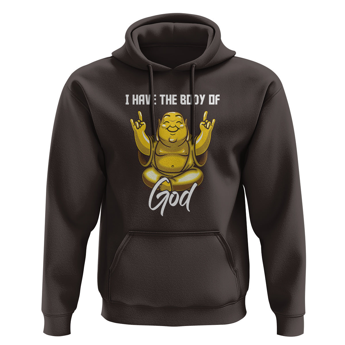 Buddhism Hoodie I Have The Body Of A God Buddha - Wonder Print Shop