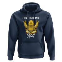 Buddhism Hoodie I Have The Body Of A God Buddha - Wonder Print Shop