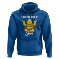 Buddhism Hoodie I Have The Body Of A God Buddha - Wonder Print Shop