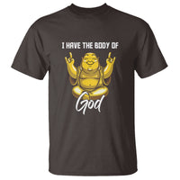 Buddhism T Shirt I Have The Body Of A God Buddha - Wonder Print Shop