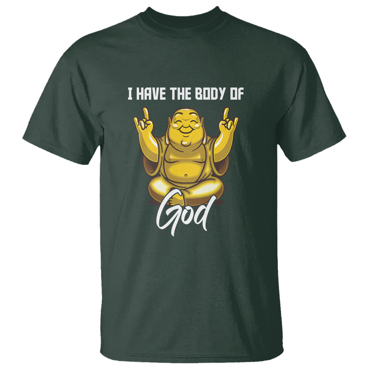 Buddhism T Shirt I Have The Body Of A God Buddha - Wonder Print Shop