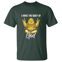 Buddhism T Shirt I Have The Body Of A God Buddha - Wonder Print Shop