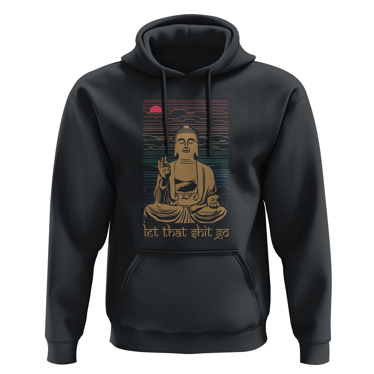 Funny Buddhism Hoodie Let That Shit Go Buddha - Wonder Print Shop