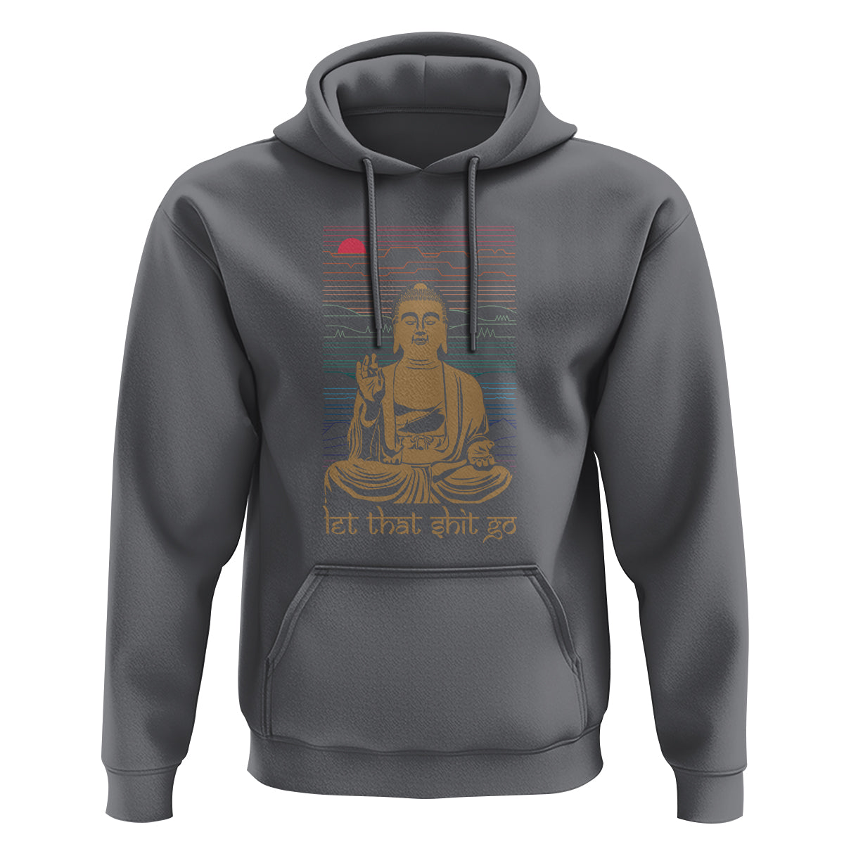 Funny Buddhism Hoodie Let That Shit Go Buddha - Wonder Print Shop
