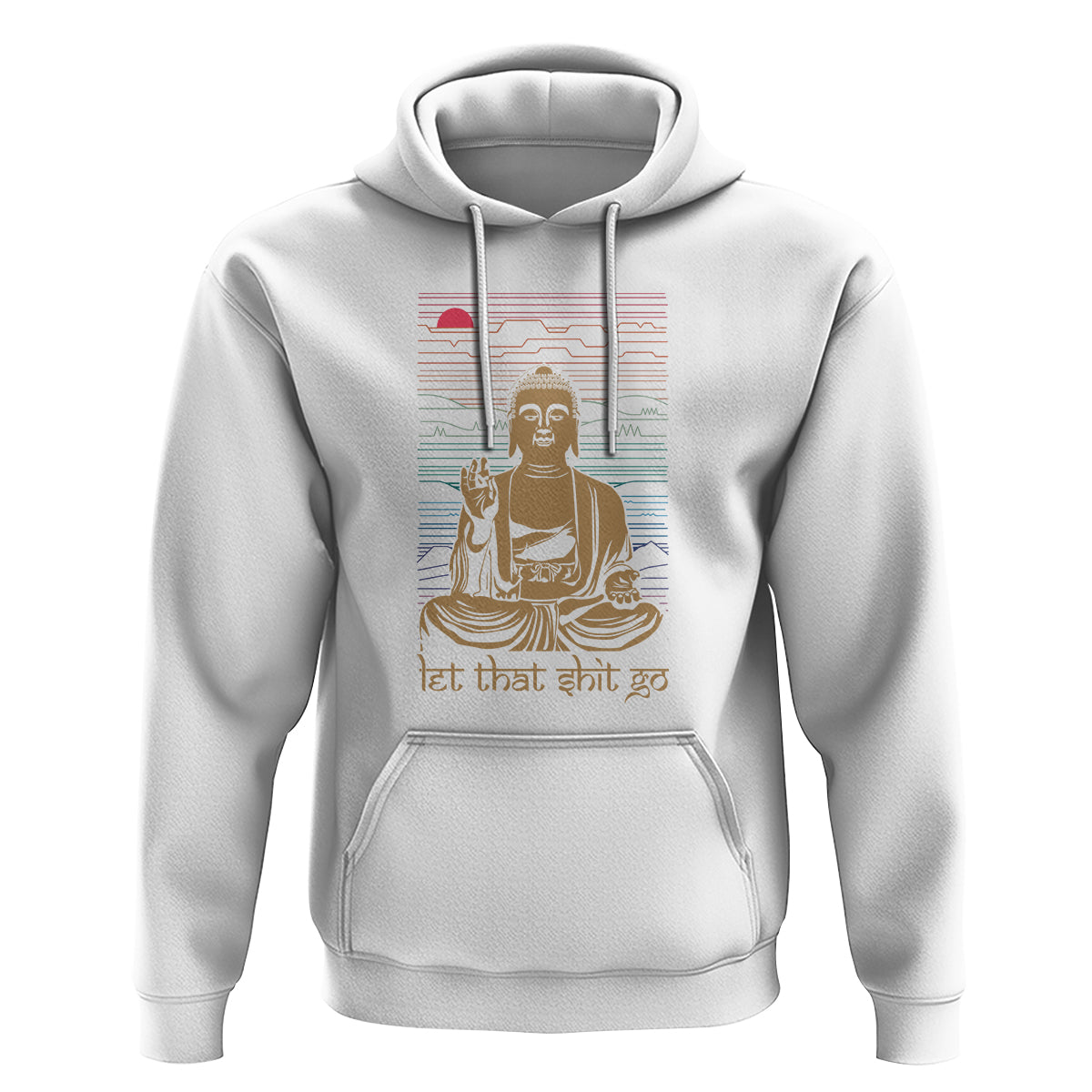 Funny Buddhism Hoodie Let That Shit Go Buddha - Wonder Print Shop