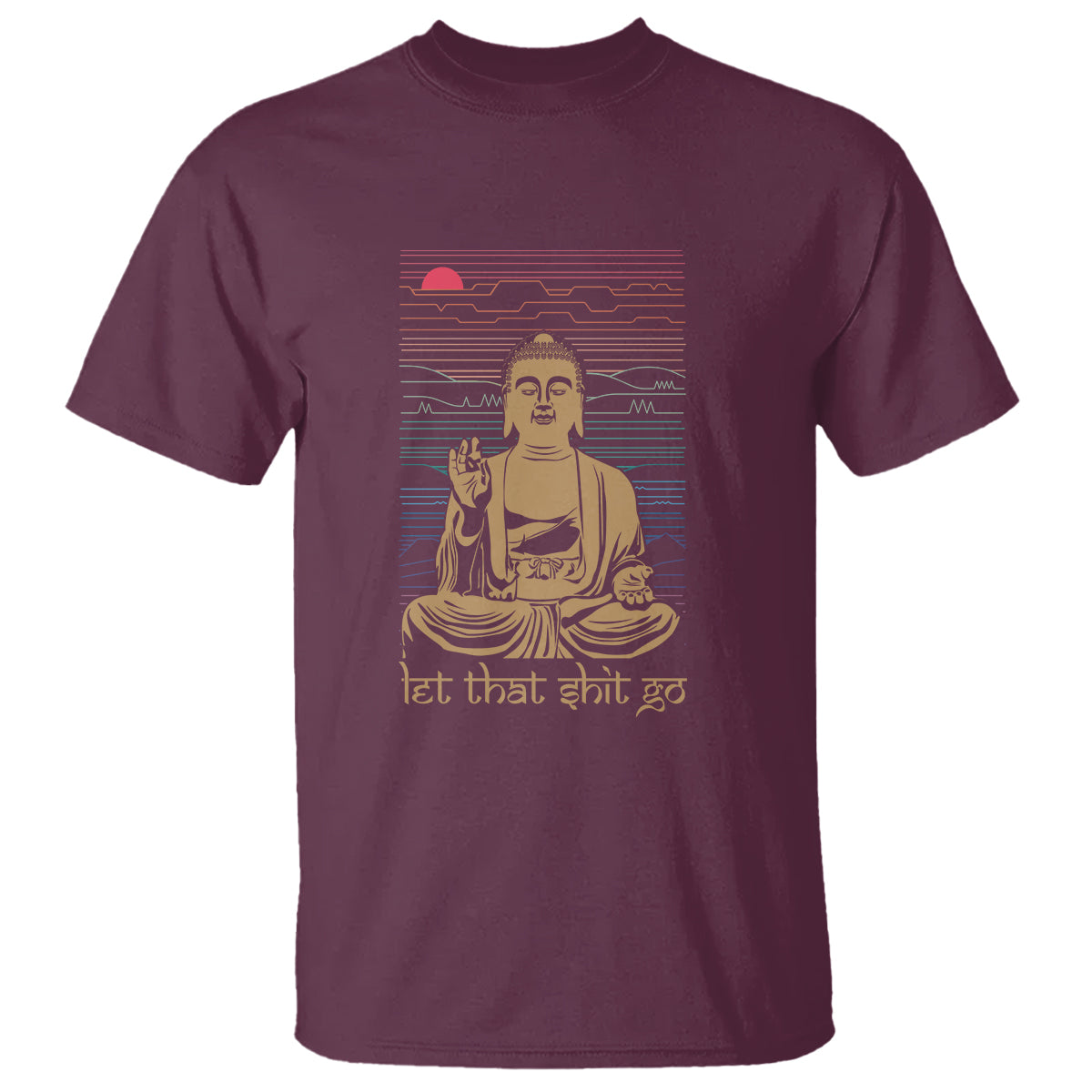 Funny Buddhism T Shirt Let That Shit Go Buddha - Wonder Print Shop