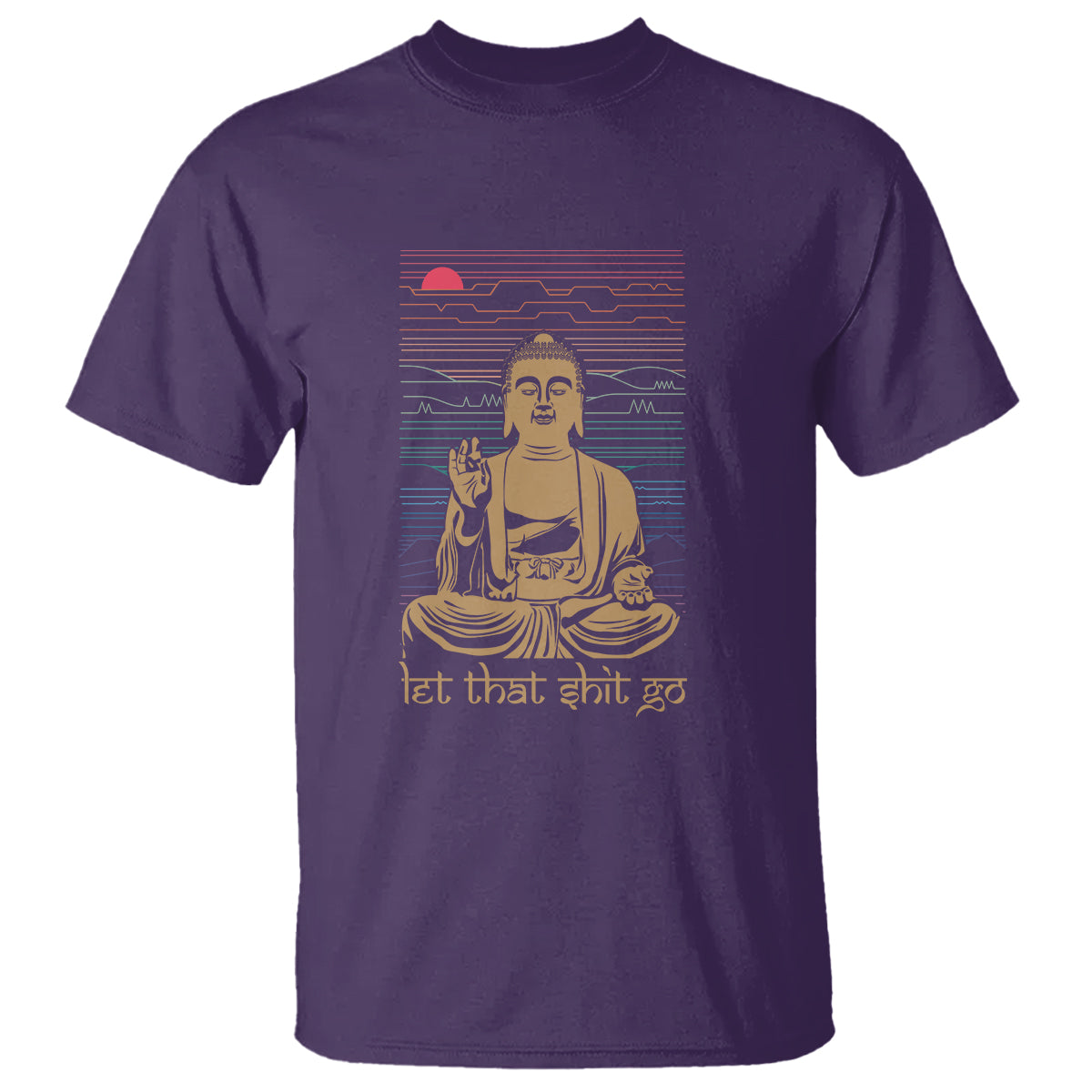 Funny Buddhism T Shirt Let That Shit Go Buddha - Wonder Print Shop