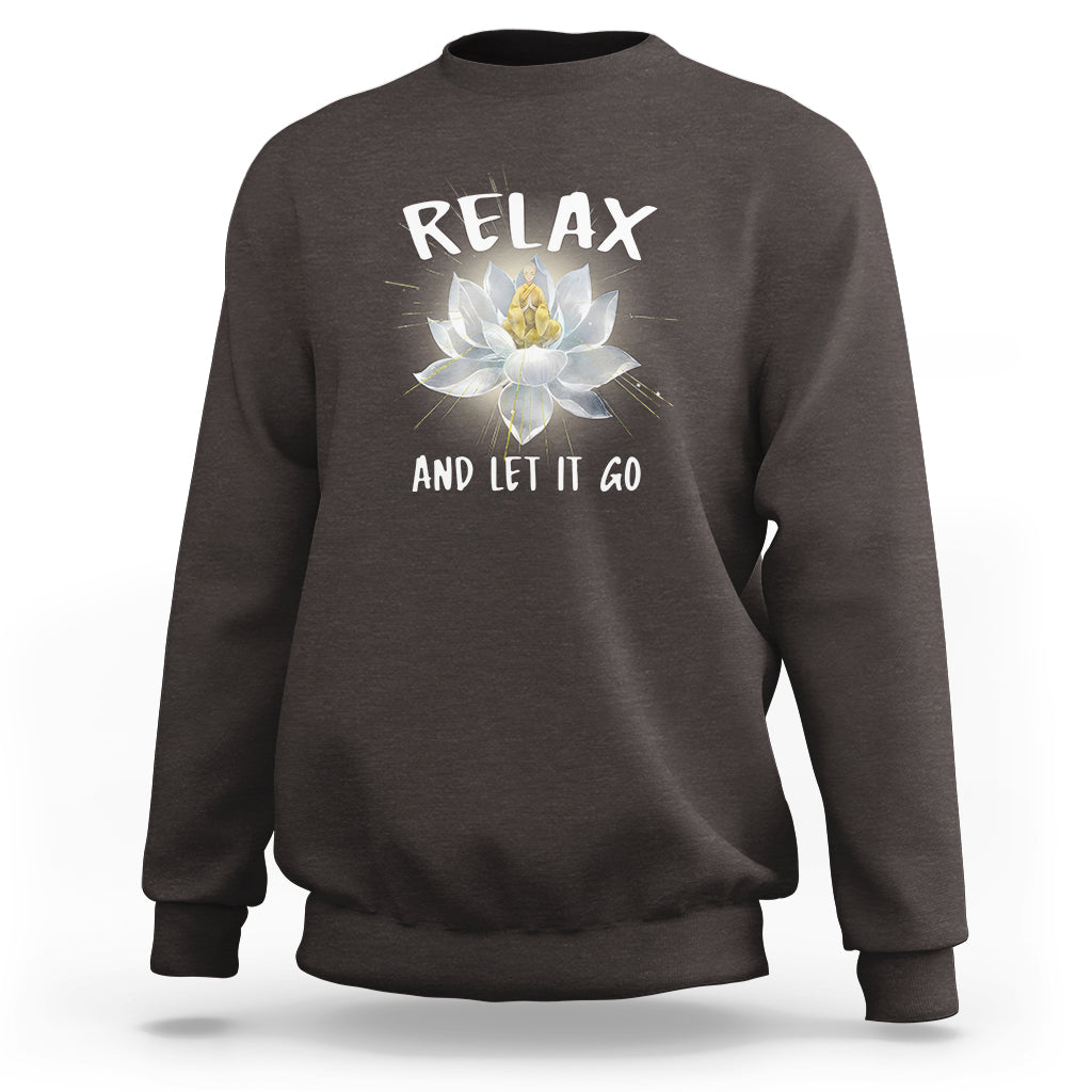 Buddhism Sweatshirt Relax Let it Go Monk Zen Lotus - Wonder Print Shop