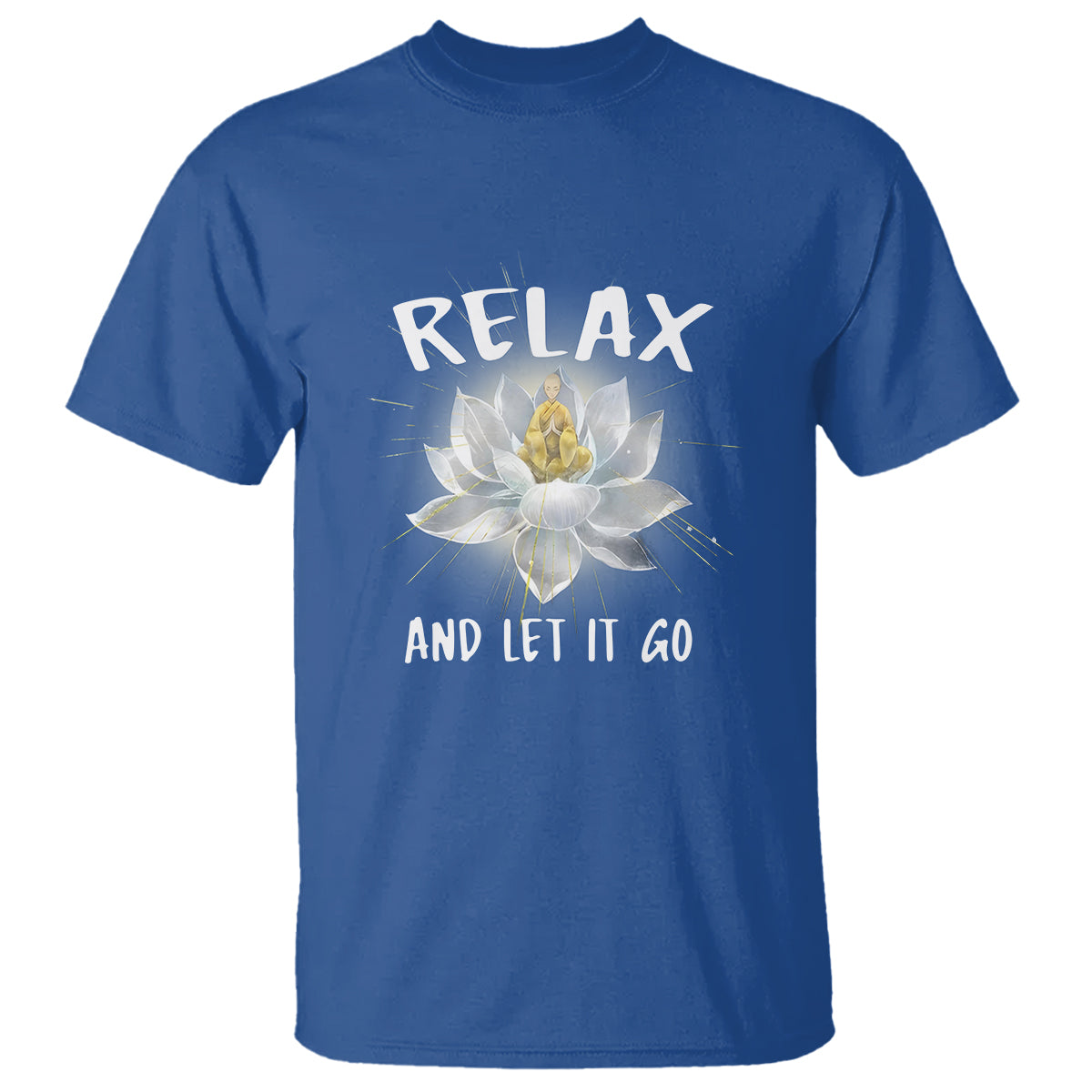 Buddhism T Shirt Relax Let it Go Monk Zen Lotus - Wonder Print Shop